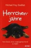 Herrchenjahre: Vom Gl&Atilde;&frac14;ck, einen ungezogenen Hund zu haben