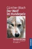 Der Wolf im Hundepelz: Hundeerziehung aus unterschiedlichen Perspektiven