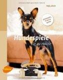 Hundespiele f&Atilde;&frac14;r zu Hause: Denksport, Tricks und Spiele