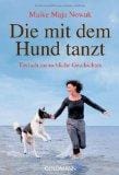 Die mit dem Hund tanzt: Tierisch menschliche Geschichten