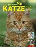 Zeit für meine Katze: Alle wichtigen Katzen-Tipps zu Haltung, Pflege, Charakter und die schönsten Katzenspiele Zeit für meine Katze: Alle wichtigen Katzen-Tipps zu Haltung, Pflege, Charakter und die schönsten Katzenspiele