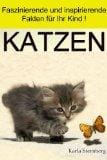 Tierbuch für Kinder - Katzen: faszinierende Katzenbilder und inspirierende Fakten für Ihr Kind! Tierbuch für Kinder - Katzen: faszinierende Katzenbilder und inspirierende Fakten für Ihr Kind!