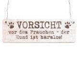 Shabby Vintage Schild Dekoschild T&Atilde;&frac14;rschild VORSICHT VOR DEM FRAUCHEN DER HUND IST HARMLOS