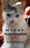 Miezi - Eine wahre Katzengeschichte Teil 2 Miezi - Eine wahre Katzengeschichte Teil 2