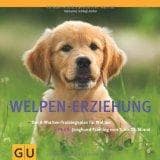 Welpen-Erziehung: Der 8-Wochen-Trainingsplan f&Atilde;&frac14;r Welpen. Plus Junghund-Training vom 5. bis 12. Monat (GU Tier - Spezial)