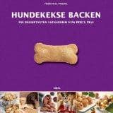 Hundekekse backen - Das Set: Buch mit drei Ausstechformen und Leckerchens&Atilde;&curren;ckchen in Geschenkbox (Buch plus)