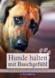 Hunde halten mit Bauchgef&Atilde;&frac14;hl: Zur&Atilde;&frac14;ck zu einem intuitiven Umgang mit dem Hund