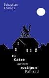 Die Katze auf dem rostigen Fahrrad (Arenda 1) Die Katze auf dem rostigen Fahrrad (Arenda 1)